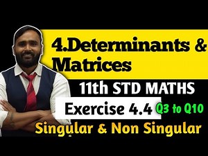 11th MATHS | 4.DETERMINANTS AND MATRICES |Exercise 4.4|Q3 and Q10|Singular and Non-Singular