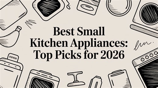 Best Small Kitchen Appliances: Top Picks for 2026