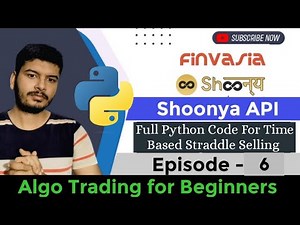 Shoonya API Full Time Based Straddle Python Code | Episode-6