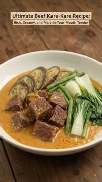 Ultimate Beef Kare-Kare Recipe: Rich, Creamy, Melt-in-Your Mouth Tender