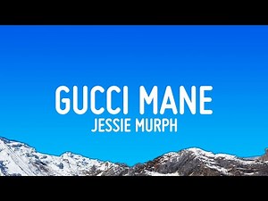Jessie Murph - Gucci Mane (Lyrics)