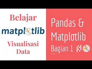 Matplotlib 20 | Pandas Data Frame dan Matplotlib | Part 1 | Belajar Visualisasi Data