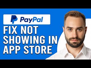 How To Fix PayPal Not Showing In App Store (Easy Troubleshooting Guide To Solve The Issue)