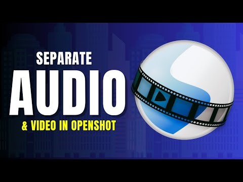 How to Separate Audio and Video in Openshot