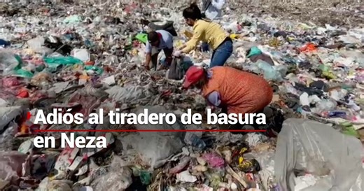 ¿Adiós al tiradero de basura Neza 3?