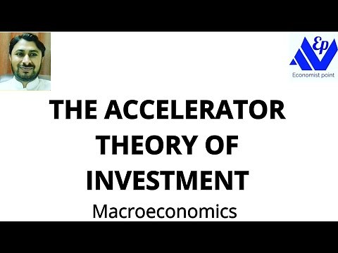 The Accelerator Theory of Investment in Macroeconomics || ‪@EconomistPoint‬