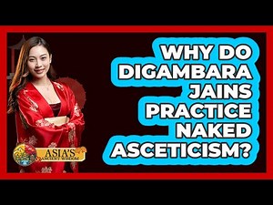 Why Do Digambara Jains Practice Naked Asceticism? - Asia's Ancient Wisdom