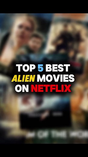 Top 5 Best Alien Movies on Netflix
