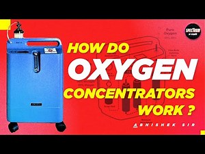 How Do Oxygen Concentrators Work? Zeolite? PSA? 90-95% Pure O2? (How Do Ep10) |Abhishek Sir|Spectrum