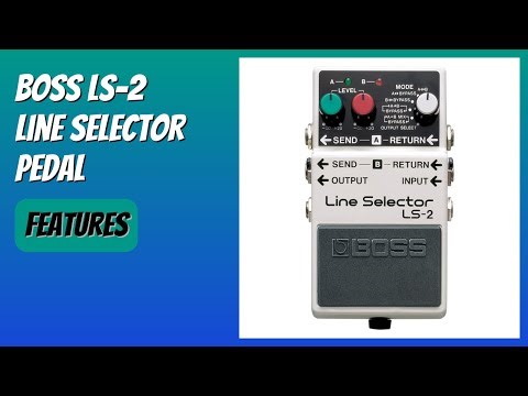REVIEW (2026): BOSS LS-2 Line Selector Pedal. Features