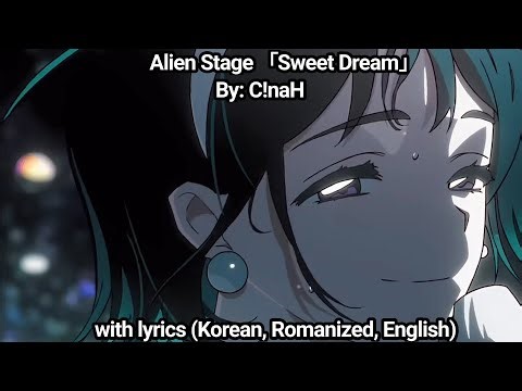 Alien Stage 「Sweet Dream」amv with lyrics (Korean, Romanized, English)