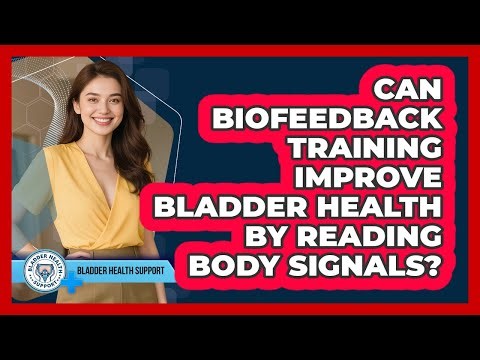 Can Biofeedback Training Improve Bladder Health By Reading Body Signals? - Bladder Health Support