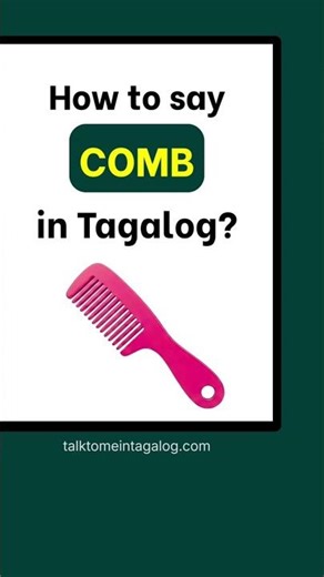 COMB in Tagalog: Grooming Words | Tagalog Vocabulary Lesson