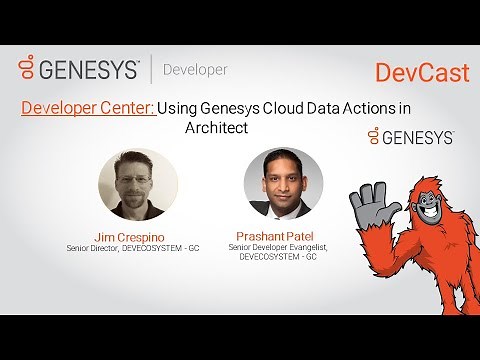 DevCast Tutorial - Using Genesys Cloud Data Actions in Architect