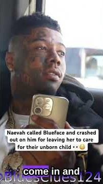 Naevah called Blueface and crashed out for leaving her to care for their unborn child #fyp #reels