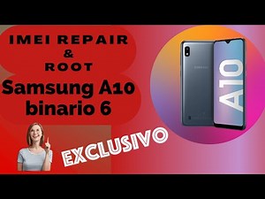 Reparar IMEI Samsung A105m - A10 Binario 6, Binario 5, Root and Repair IMEI U5, U6.