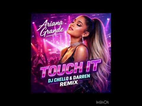 Ariana Grande - Touch It (DJ Chello & Darren Remix)