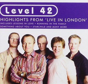 Level 42 - Highlights From 'Live In London'