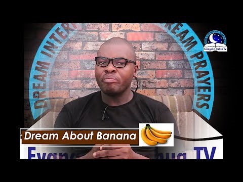 DREAM ABOUT BANANA - Evangelist Joshua Orekhie Dream Dictionary
