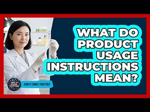 What Do Product Usage Instructions Mean?