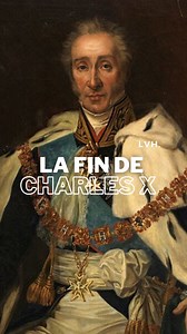 La fin de Charles X, le dernier roi de France
