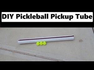 DIY Pickleball Pickup Tube