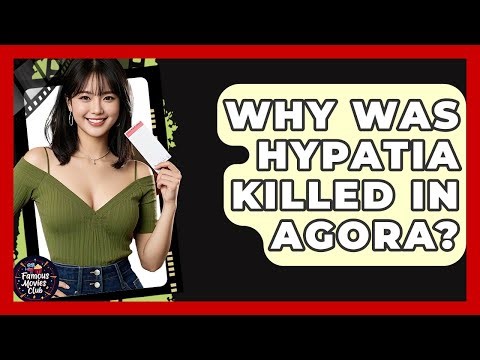 Why Was Hypatia Killed In Agora? - Famous Movies Club