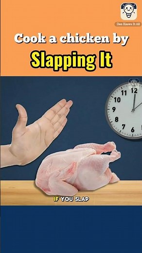 Cook a chicken by slapping it