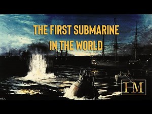 The First Submarine in the World