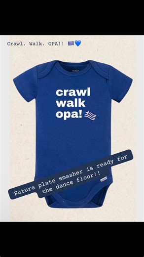 Crawl. Walk. OPA!! - The Perfect Greek Baby Onesie