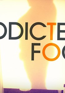 Addicted to Food (2011)
