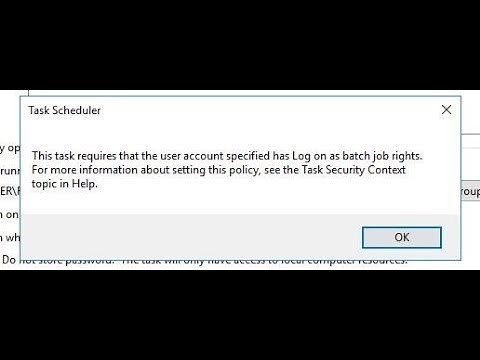 This Task Requires That The User Account Specified Has Log On As Batch Job Rights (Task Scheduler)