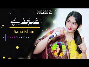 Pashto New Tappy 2026 | Ghamjaney Tapey | Sana Khan Official 4K