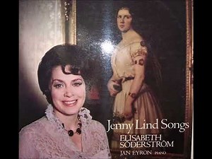 ELISABETH SÖDERSTROM sings Jenny Lind songs (Benedict and Jefferys)
