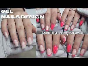 Gel Nails Design - The Secret to Long-Lasting Manicures | Step-by-step Tutorial