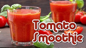 Quick And Healthy Tomato Smoothie! | Curejoy Recipes