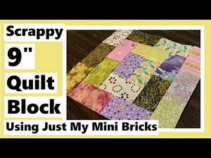 Scrappy 9" Quilt Block Using Mini Bricks