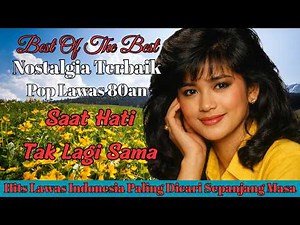 10 Lagu Nostalgia 80an Terbaik Sepanjang Masa 💔 Full Album Pop Lawas Indonesia Paling Menyentuh