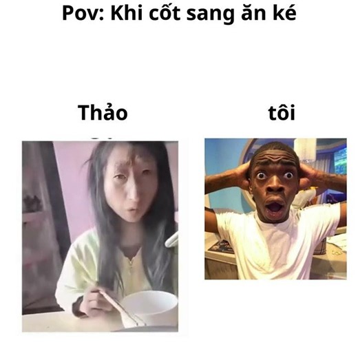 Pov Khi cốt sang ăn ké và thảo #memes #haihuoc #xh #vcl #funny
