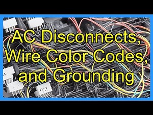AC Disconnects, Wire Color Codes, and Grounding