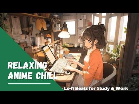 Relaxing Anime Chill – warm vinyl Lo-fi Beats for Focus