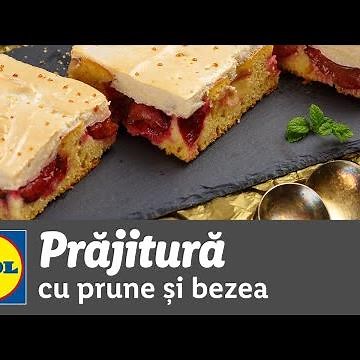 Prajitura cu prune si bezea • reteta Bucataria Lidl