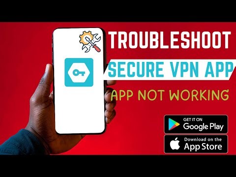 How To Fix Secure VPN App Not Working | Troubleshoot App