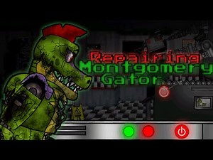 (Dc2/FNaF) Repairing Montgomery Gator