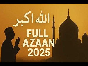 Full Azaan | Heart Touching Islamic Call to Prayer | Beautiful Azan 2025