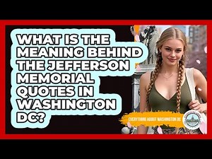 What Is The Meaning Behind The Jefferson Memorial Quotes In Washington DC?