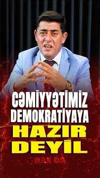 Cəmiyyətimiz demokratiyaya hazır deyil - Bax Da#gündəm #baxda #shortvideo #podcast