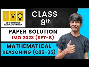 IMO Class 8 2023 Answers Set-B Q26-35| Maths Olympiad Paper Solution | Mathematical Reasoning