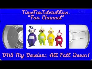 Teletubbies | VHS My Version: All Fall Down!