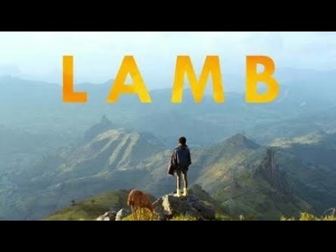 ጠቦት [Lamb] ኦስካር የታጨ አዲስ የአማርኛ ሙሉ ፊልም - Netflix present new amharic full movie 2024